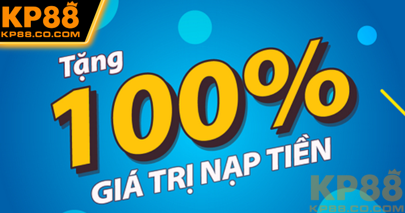 Chương trình khuyến mãi tặng 100% tiền nạp cho thành viên mới